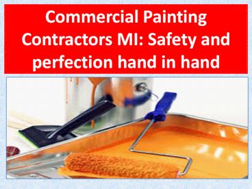 Commercial Painting Contractors MI: Safety and perfection hand in hand