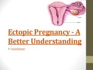 Ectopic Pregnancy - A Better Understanding