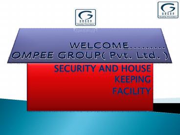 Ompee Group provide best  Security services  and Housekeeping services