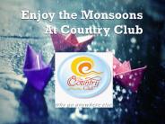 Enjoy the Monsoons At Country Club
