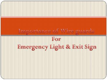 Importance of Wire Guards for Emergency Light & Exit sign