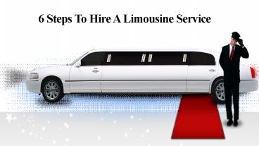 6 Steps To Hire A Limousine Service