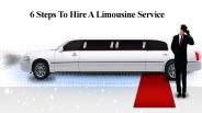 6 Steps To Hire A Limousine Service