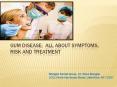Gum Disease: All about Symptoms, Risk and Treatment PowerPoint PPT Presentation