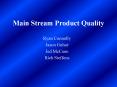 Main Stream Product Quality PowerPoint PPT Presentation