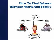 How To Find Balance Between Work And Family