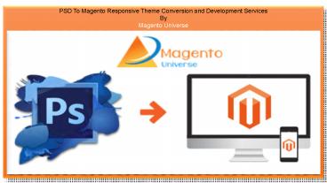 Hire PSD To Magento Responsive Theme Conversion and Development developer Experts Company Services UK USA AUS