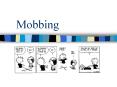 Mobbing PowerPoint PPT Presentation