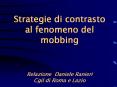 Strategie di contrasto al fenomeno del mobbing  Relazione Daniele Ranieri Cgil di Roma e Lazio PowerPoint PPT Presentation