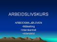ARBEIDSLIVSKURS PowerPoint PPT Presentation