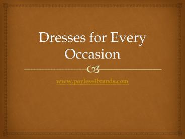 Dresses for any occasion