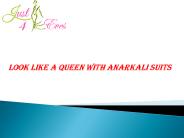 Look like a queen with Anarkali suits