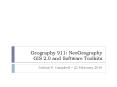 Geography 911: NeoGeography GIS 2.0 and Software Toolkits PowerPoint PPT Presentation