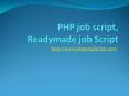 PHP Job Script, Readymade job Script, Job Site Script PowerPoint PPT Presentation