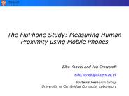 The FluPhone Study: Measuring Human Proximity using Mobile Phones
