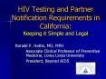HIV Testing and Partner Notification Requirements in California: Keeping it Simple and Legal PowerPoint PPT Presentation