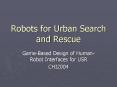 Robots for Urban Search and Rescue PowerPoint PPT Presentation