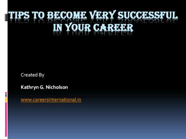 Tips to become very successful in your career