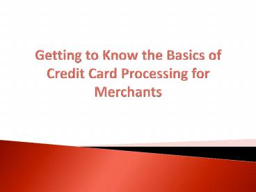Getting to Know the Basics of Credit Card Processing for Merchants