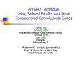 An ARQ Technique Using Related Parallel and Serial Concatenated Convolutional Codes PowerPoint PPT Presentation