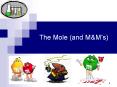 The Mole (and M PowerPoint PPT Presentation