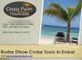 Book Your Best Rustar Dhow Cruise Tours in Dubai PowerPoint PPT Presentation