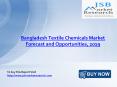 JSB Market Research : Bangladesh Textile Chemicals Market Forecast and Opportunities, 2019 PowerPoint PPT Presentation