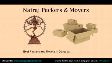 Natraj Packers Movers Durgapur | Call: 09732062567