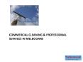COMMERCIAL CLEANING & PROFESSIONAL SERVICES IN MELBOURNE PowerPoint PPT Presentation