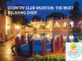 Country Club Vacation: The Most Relaxing Ever! PowerPoint PPT Presentation