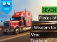 Seven Pieces of Wisdom for New Truckers PowerPoint PPT Presentation