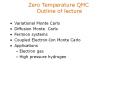 Zero Temperature QMC Outline of lecture PowerPoint PPT Presentation