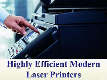 Highly Efficient Modern Laser Printers