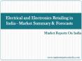 Electrical and Electronics Retailing in India - Market Summary & Forecasts PowerPoint PPT Presentation