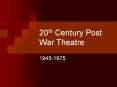 20th Century Post War Theatre PowerPoint PPT Presentation