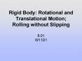 Rigid Body: Rotational and Translational Motion; Rolling without Slipping 8.01 W11D1 PowerPoint PPT Presentation