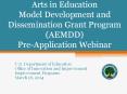 Arts in Education Model Development and Dissemination Grant Program (AEMDD) Pre-Application Webinar PowerPoint PPT Presentation