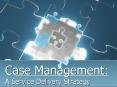 Case Management:    A Service Delivery Strategy PowerPoint PPT Presentation