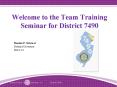 Welcome to the Team Training Seminar for District 7490 PowerPoint PPT Presentation