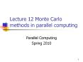 Lecture 12 Monte Carlo methods in parallel computing PowerPoint PPT Presentation