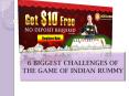 6 BIGGEST CHALLENGES OF THE GAME OF INDIAN RUMMY PowerPoint PPT Presentation