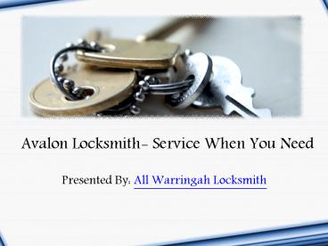Avalon Locksmith- Service When You Need