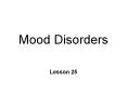 Mood Disorders PowerPoint PPT Presentation