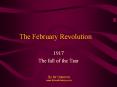 The February Revolution PowerPoint PPT Presentation