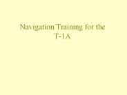 Navigation Training for the T-1A