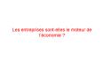 Les entreprises sont-elles le moteur de l PowerPoint PPT Presentation