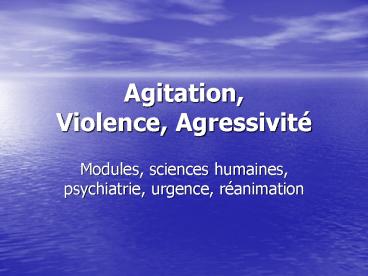 Agitation, Violence, Agressivit