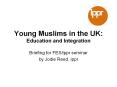 Young Muslims in the UK: Education and Integration PowerPoint PPT Presentation