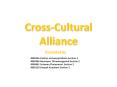 Cross-Cultural Alliance PowerPoint PPT Presentation