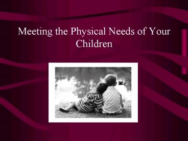Meeting the Physical Needs of Your Children